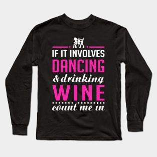 Dancing and Wine Long Sleeve T-Shirt